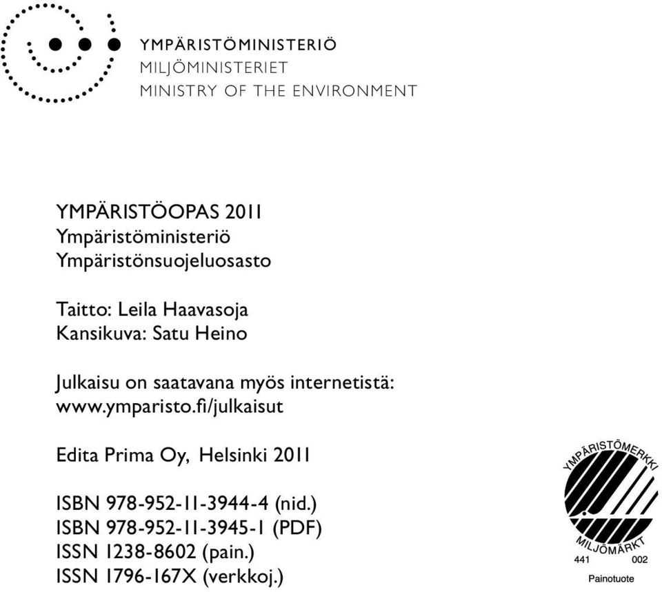 Julkaisu on saatavana myös internetistä: www.ymparisto.