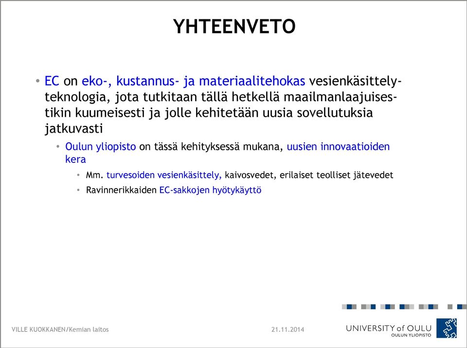 yliopisto on tässä kehityksessä mukana, uusien innovaatioiden kera Mm.