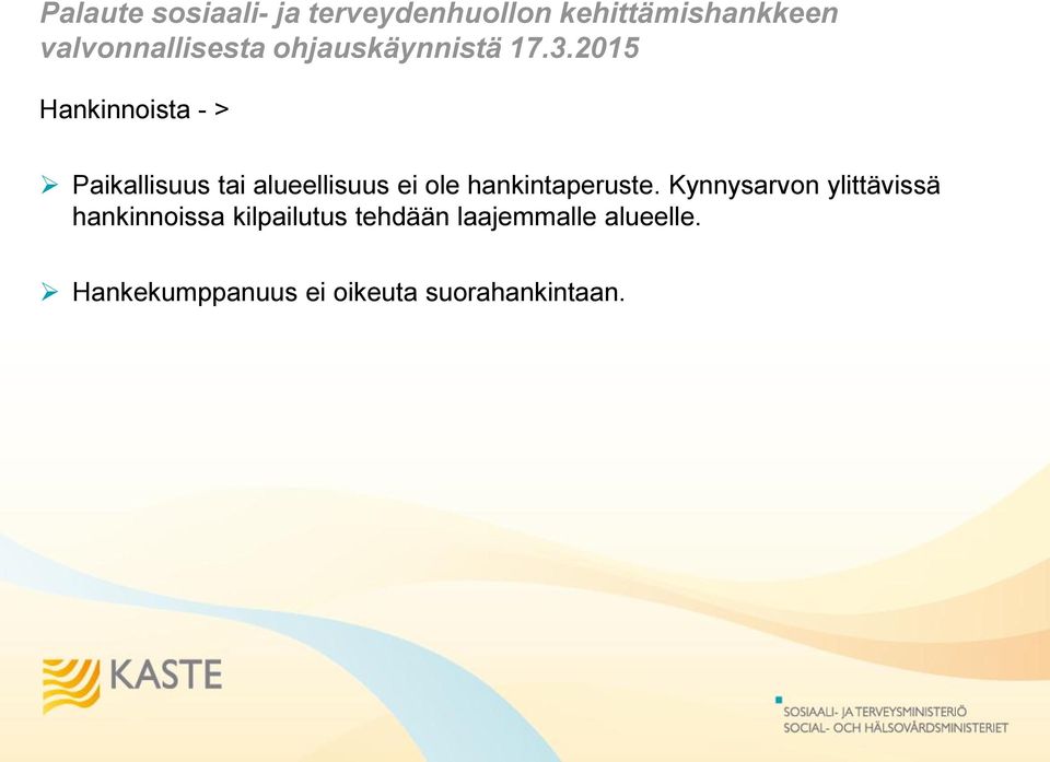 2015 Hankinnoista - > Paikallisuus tai alueellisuus ei ole