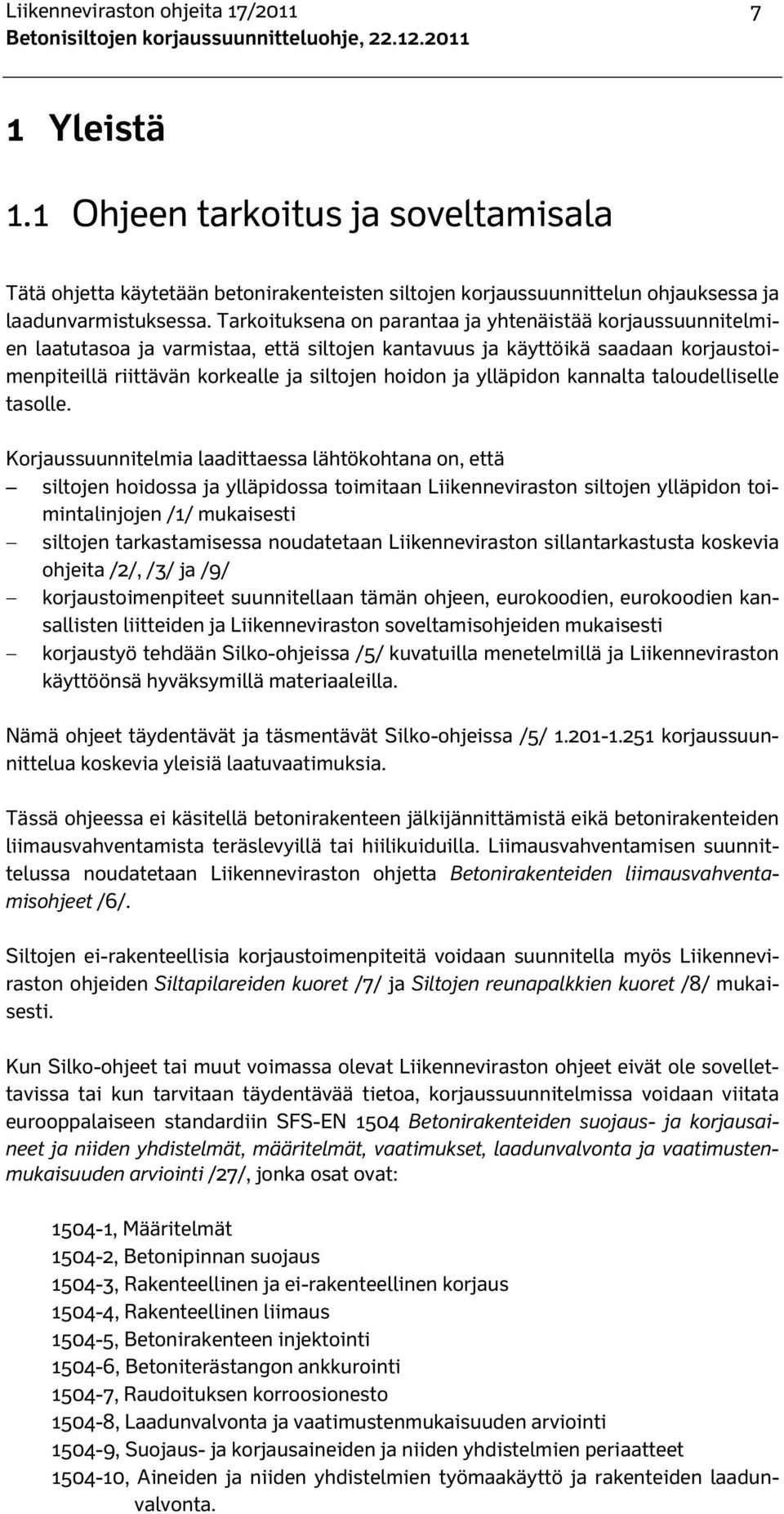 ylläpidon kannalta taloudelliselle tasolle.