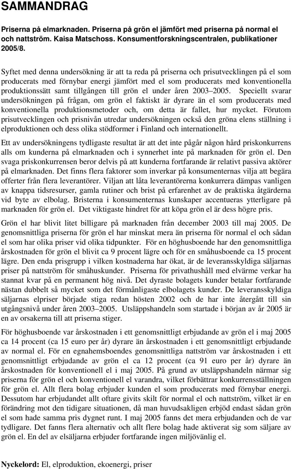 tillgången till grön el under åren 2003 2005.