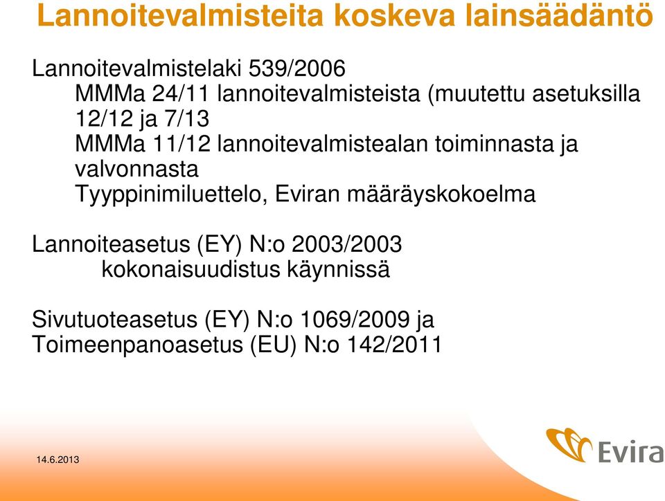 toiminnasta ja valvonnasta Tyyppinimiluettelo, Eviran määräyskokoelma Lannoiteasetus (EY) N:o