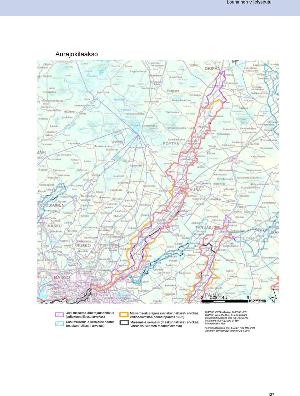 Maisema-aluerajaus (maakunnallisesti arvokas; Varsinais-Suomen maakuntakaava) SYKE, ELY-keskukset SYKE, GTK SYKE, Metsähallitus, ELY-keskukset