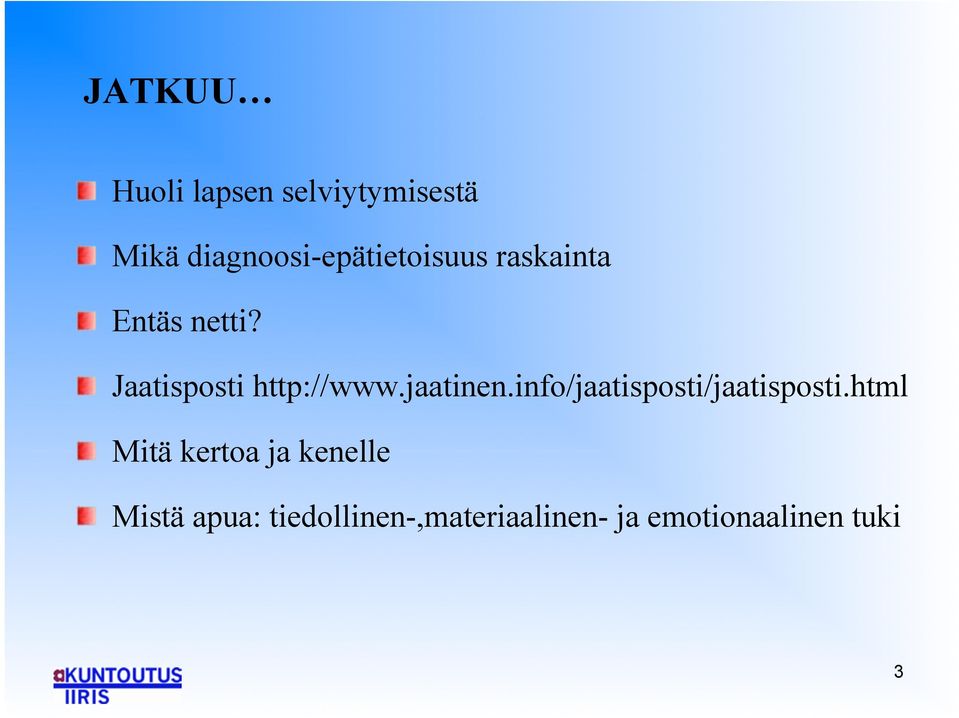 ! " Jaatisposti http://www.jaatinen.info/jaatisposti/jaatisposti.