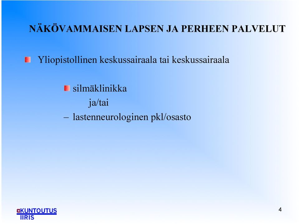 " Yliopistollinen keskussairaala tai