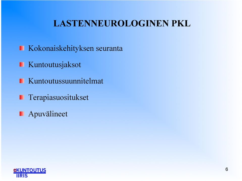 " Kuntoutusjaksot!