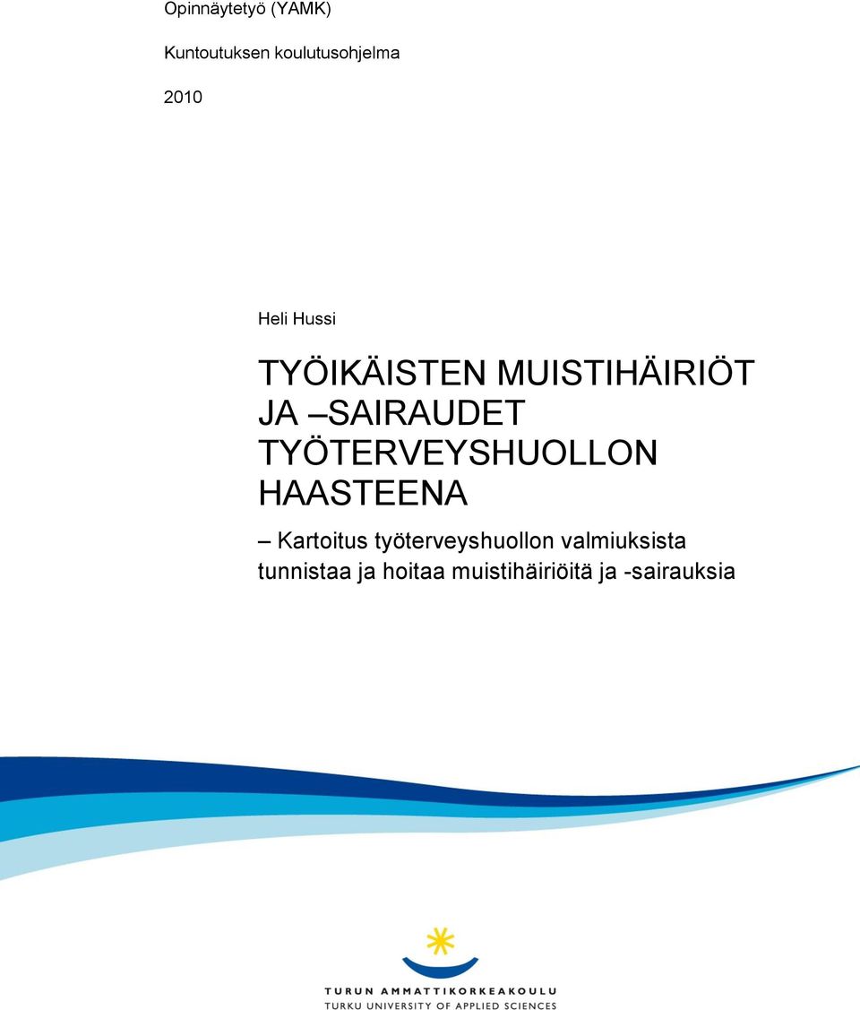 TYÖTERVEYSHUOLLON HAASTEENA Kartoitus työterveyshuollon