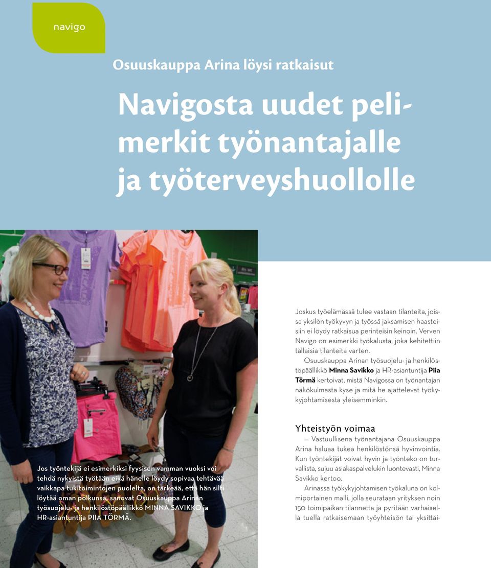 Osuuskauppa Arinan työsuojelu- ja henkilöstöpäällikkö Minna Savikko ja HR-asiantuntija Piia Törmä kertoivat, mistä Navigossa on työnantajan näkökulmasta kyse ja mitä he ajattelevat