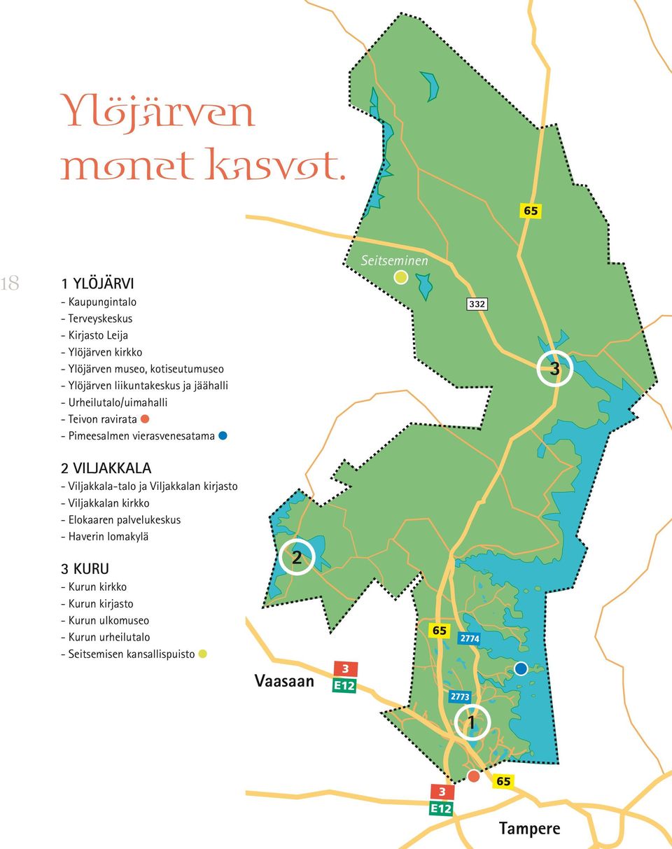 liikuntakeskus ja jäähalli - Urheilutalo/uimahalli - Teivon ravirata - Pimeesalmen vierasvenesatama Seitseminen 332 3 2