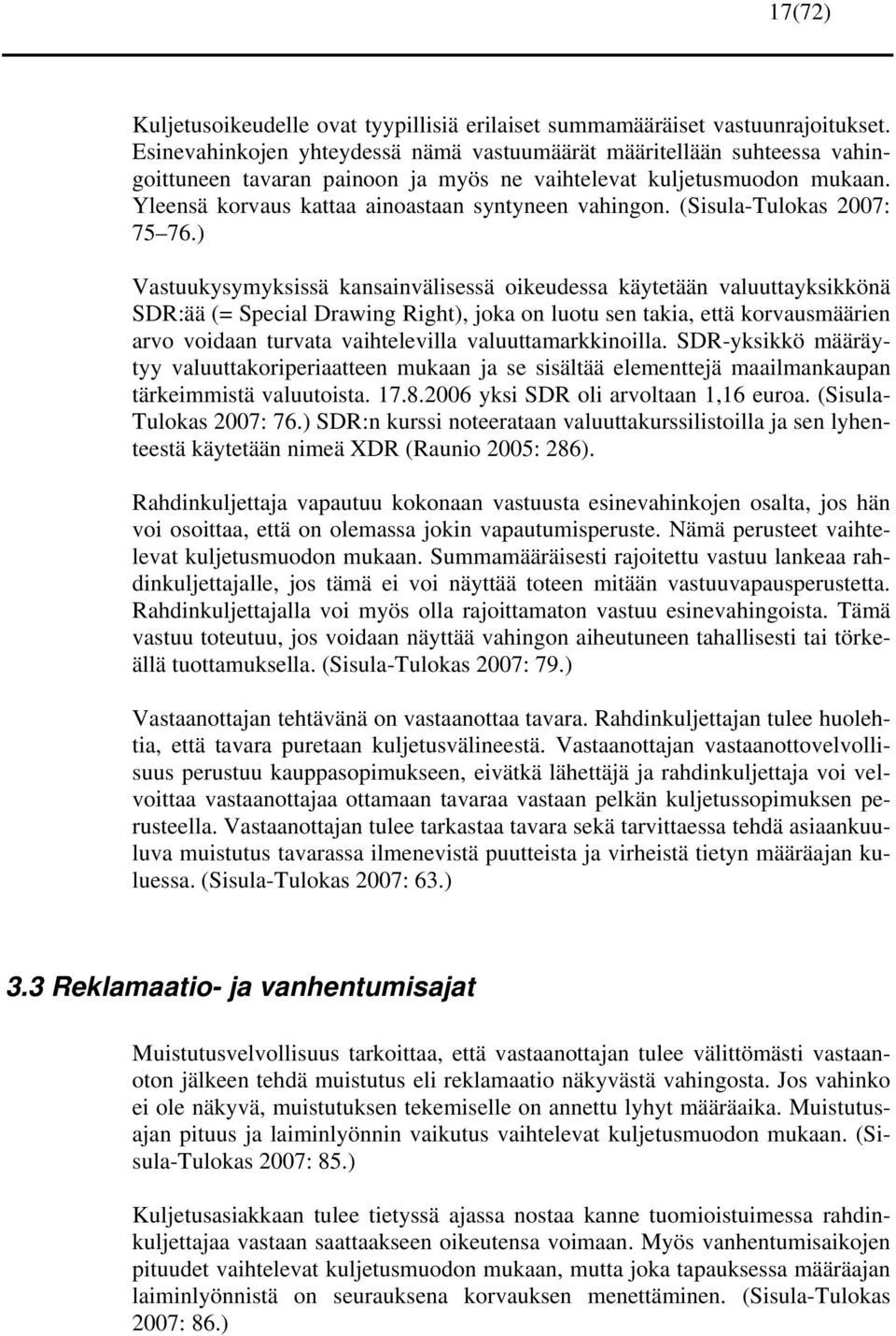 (Sisula-Tulokas 2007: 75 76.