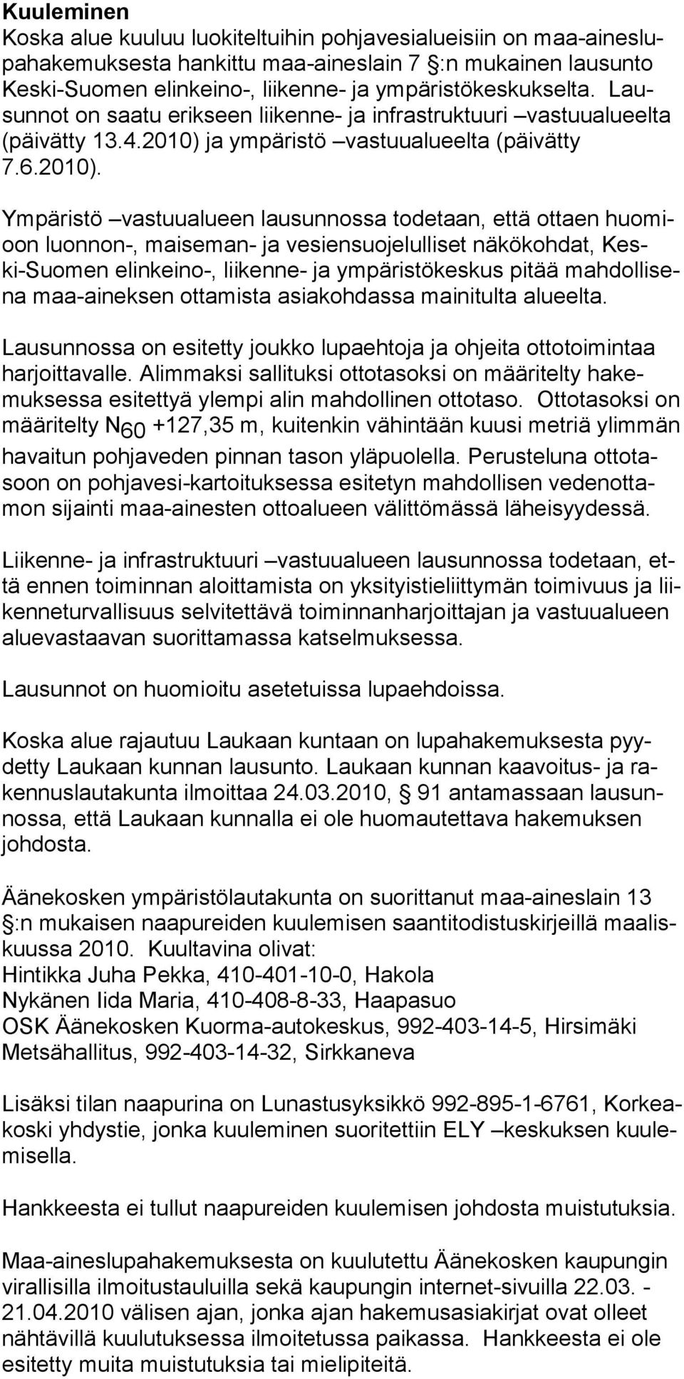 ja ympäristö vastuualueelta (päivätty 7.6.2010).