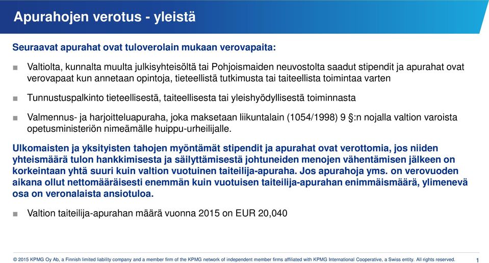 harjoitteluapuraha, joka maksetaan liikuntalain (1054/1998) 9 :n nojalla valtion varoista opetusministeriön nimeämälle huippu-urheilijalle.