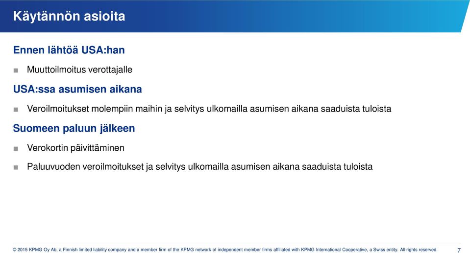 ja selvitys ulkomailla asumisen aikana saaduista tuloista 2015 KPMG Oy Ab, a Finnish limited liability company and a member firm