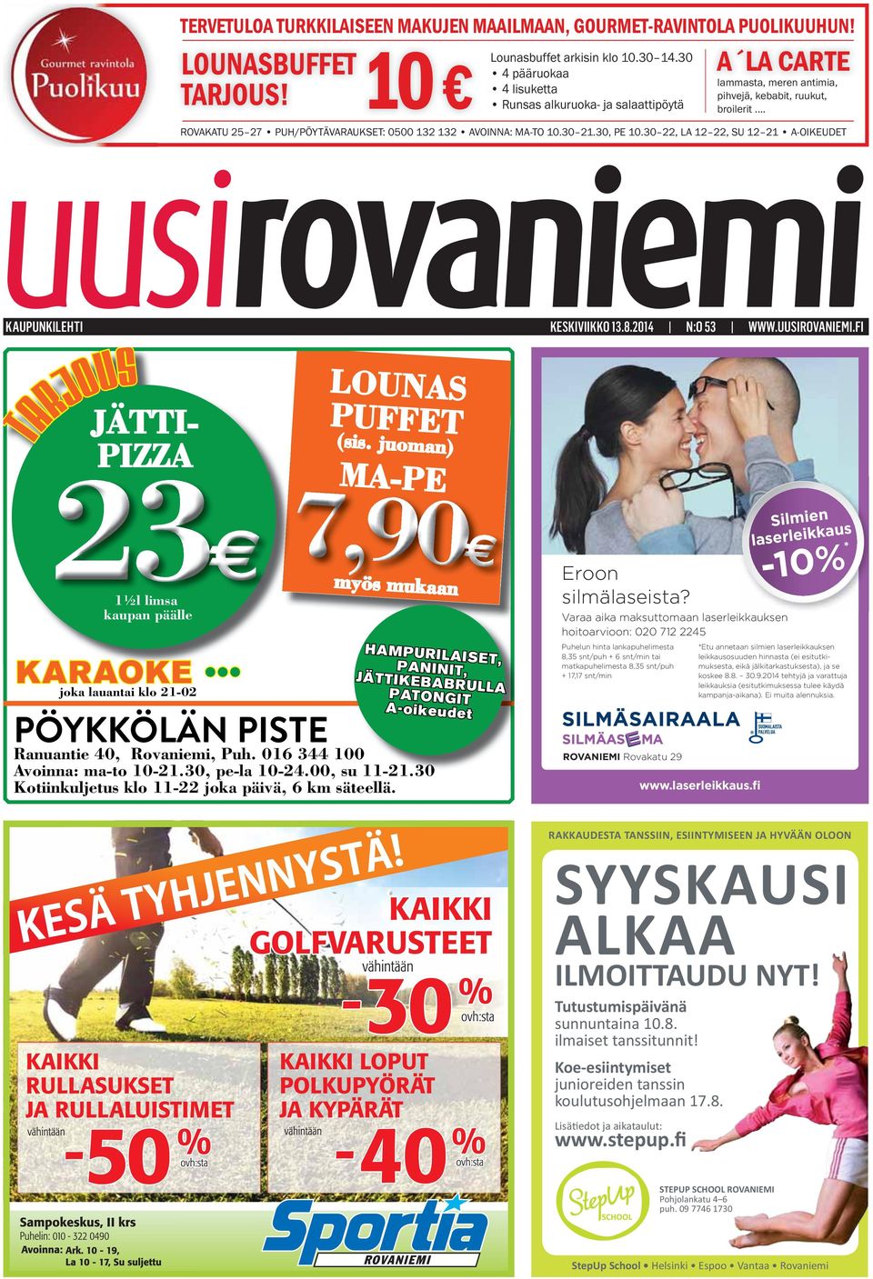 juoman) MA-PE myös mukaan HAMPURILAISET, PANINIT, JÄTTIKEBABRULLA PATONGIT A-oikeudet Ranuantie 40, Rovaniemi, Puh. 016 344 1000 Avoinna: ma-to 10-21.30, pe-la 10-24.00, su 11-21.