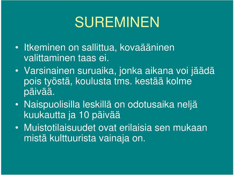 kestää kolme päivää.