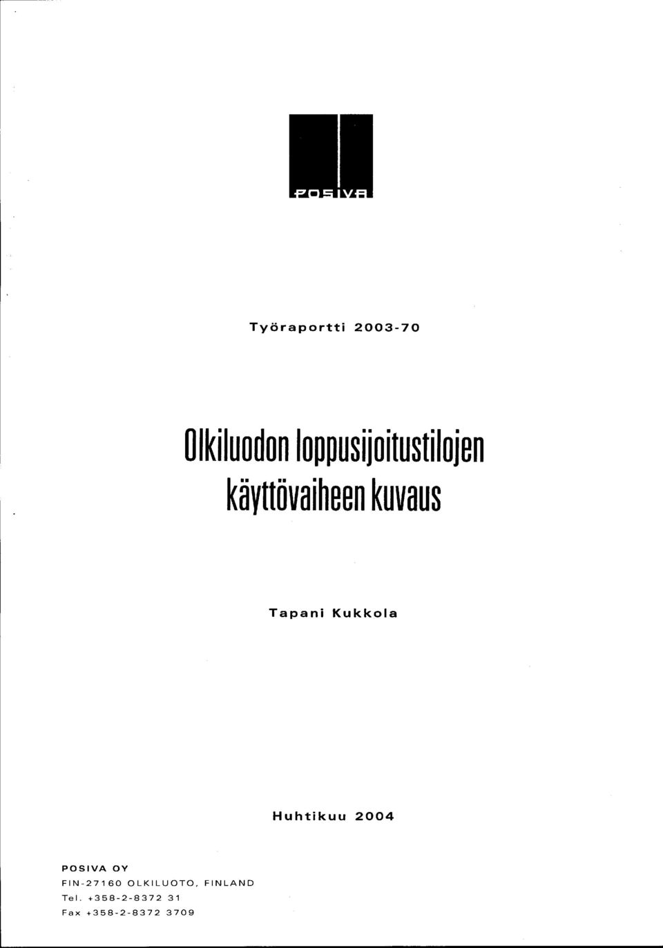 Tapani Kukkola Huhtikuu 2004 POSIVA OY