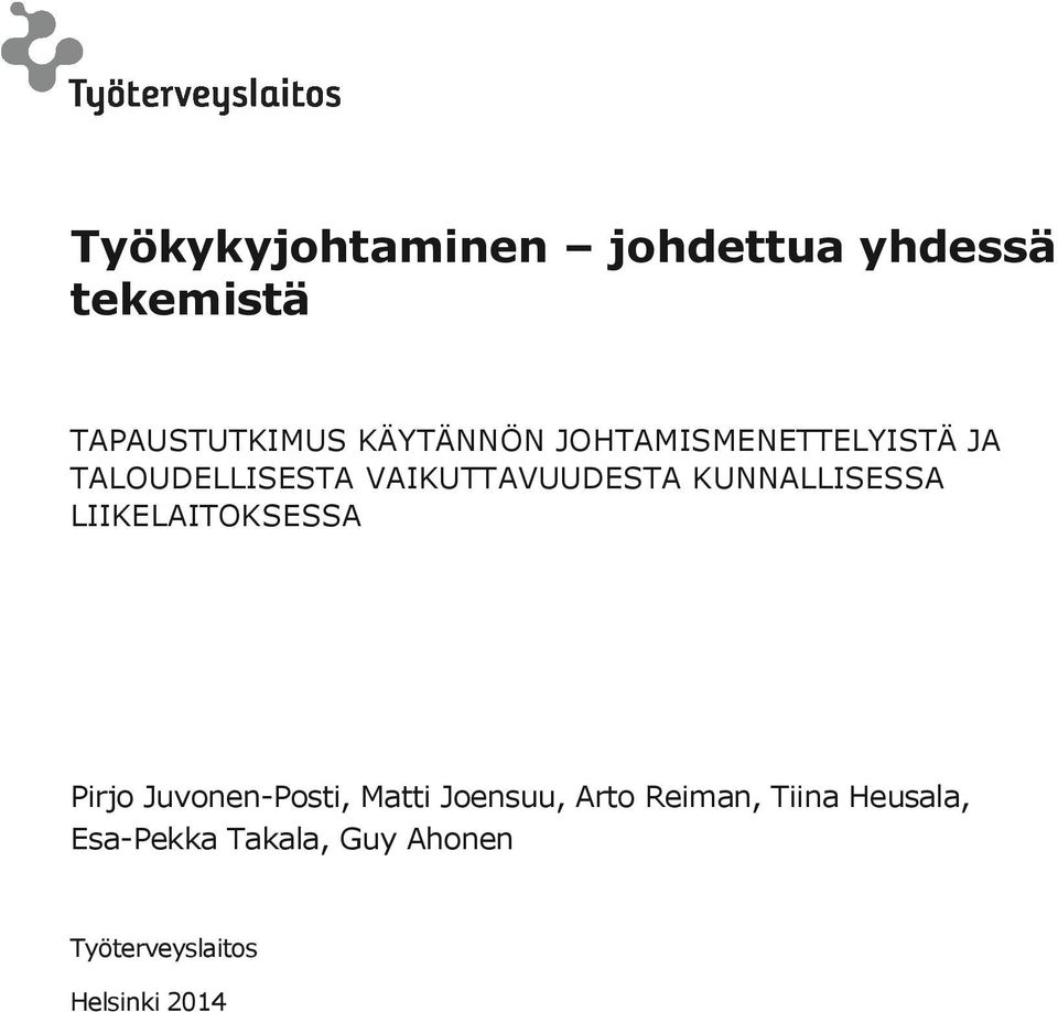 KUNNALLISESSA LIIKELAITOKSESSA Pirjo Juvonen-Posti, Matti Joensuu,