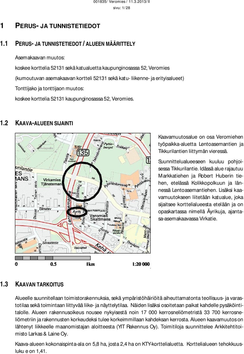 erityisalueet) Tonttijako ja tonttijaon muutos: koskee korttelia 52131 kaupunginosassa 52, Veromies. 1.