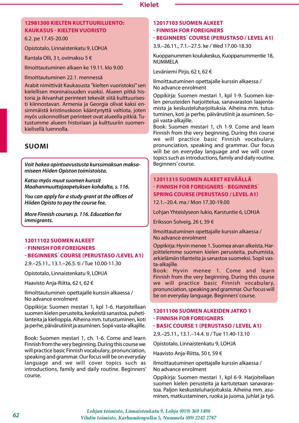 Armenia ja Georgia olivat kaksi ensimmäistä kristinuskoon kääntynyttä valtiota, joten myös uskonnolliset perinteet ovat alueella pitkiä.