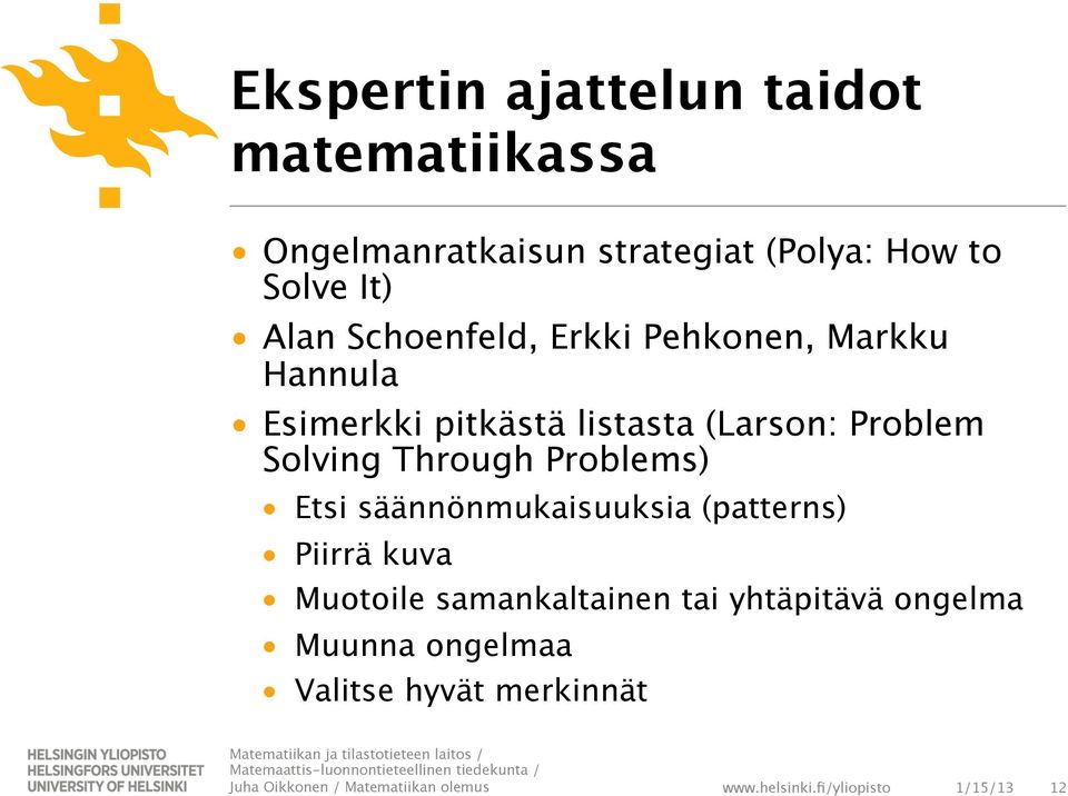 Through Problems) Etsi säännönmukaisuuksia (patterns) Piirrä kuva Muotoile