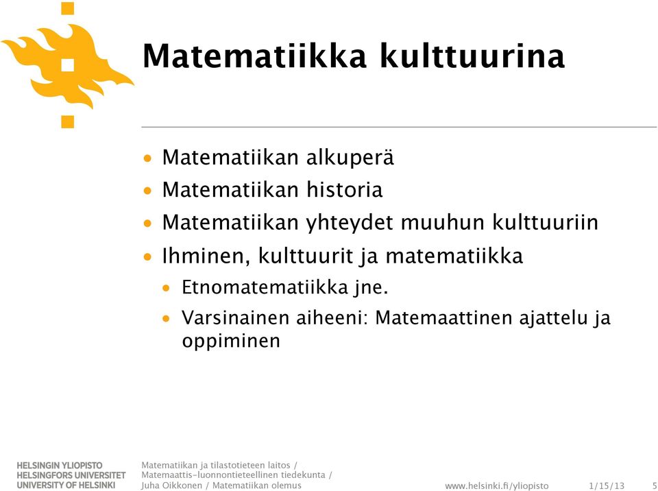 kulttuuriin Ihminen, kulttuurit ja matematiikka