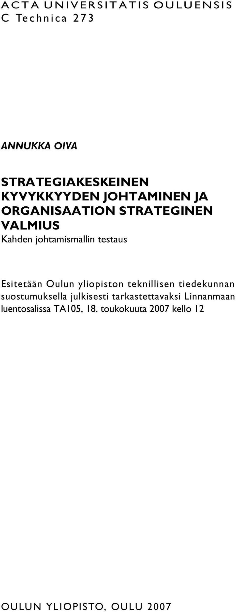 testaus Esitetään Oulun yliopiston teknillisen tiedekunnan suostumuksella julkisesti