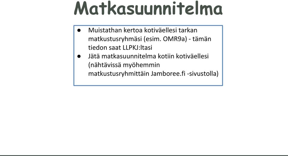 OMR9a) - tämän tiedon saat LLPKJ:ltasi Jätä