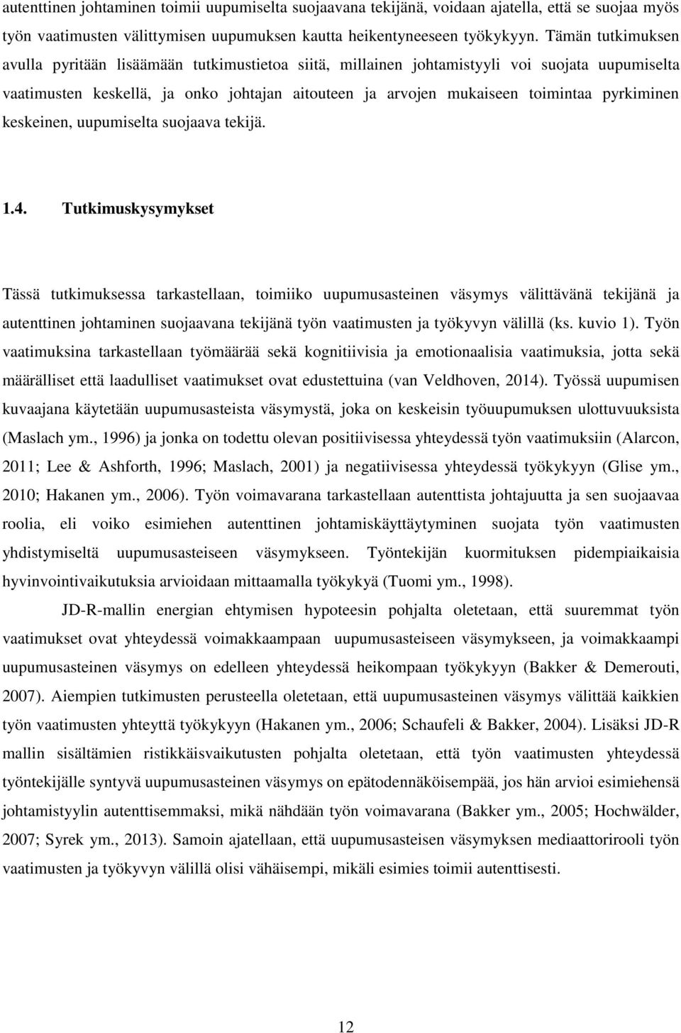 pyrkiminen keskeinen, uupumiselta suojaava tekijä. 1.4.