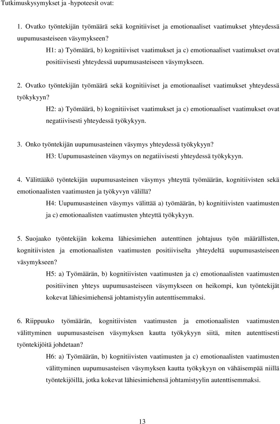 Ovatko työntekijän työmäärä sekä kognitiiviset ja emotionaaliset vaatimukset yhteydessä työkykyyn?