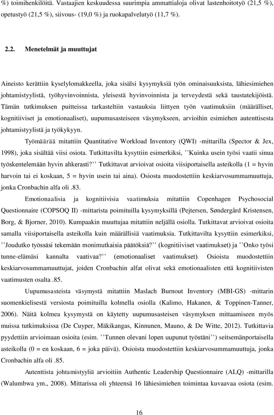 ,5 %), siivous- (19,0 %) ja ruokapalvelutyö (11,7 %). 2.