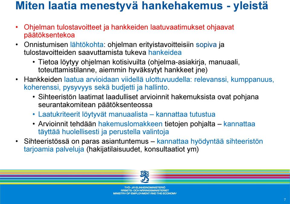 viidellä ulottuvuudella: relevanssi, kumppanuus, koherenssi, pysyvyys sekä budjetti ja hallinto.