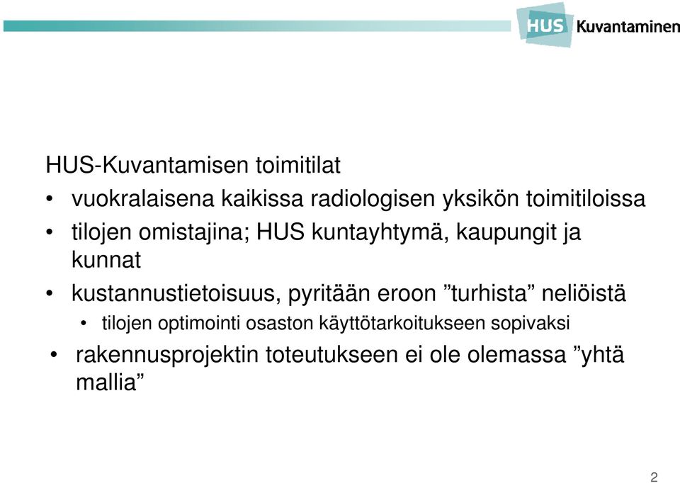 kustannustietoisuus, pyritään eroon turhista neliöistä tilojen optimointi i