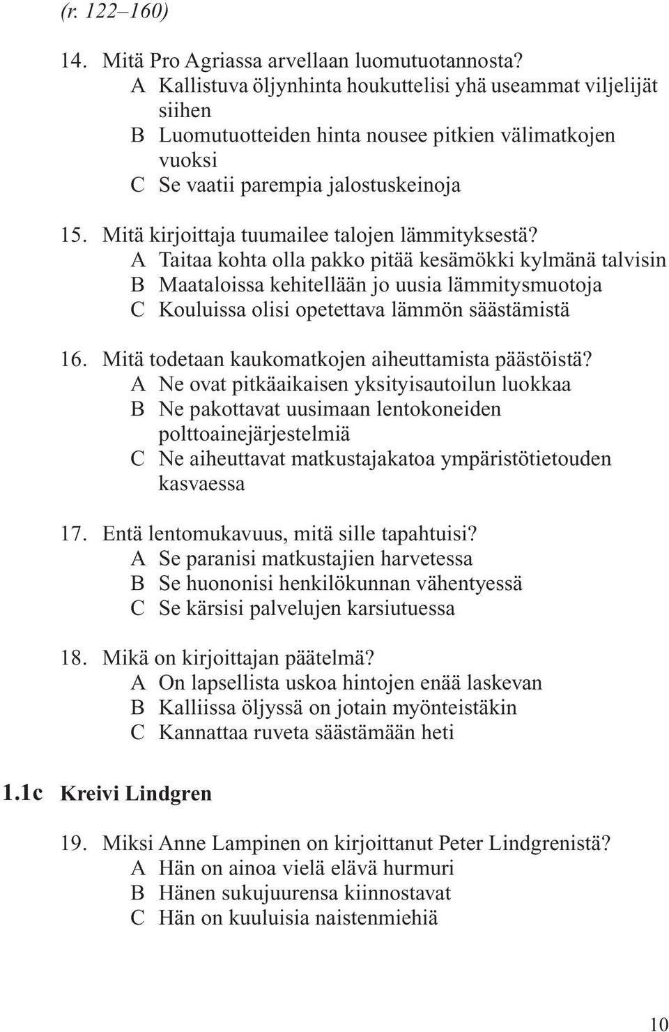 Mitä kirjoittaja tuumailee talojen lämmityksestä?