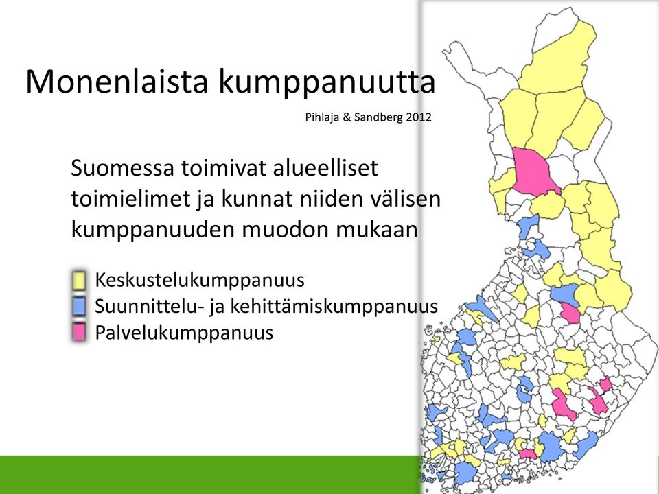 niiden välisen kumppanuuden muodon mukaan