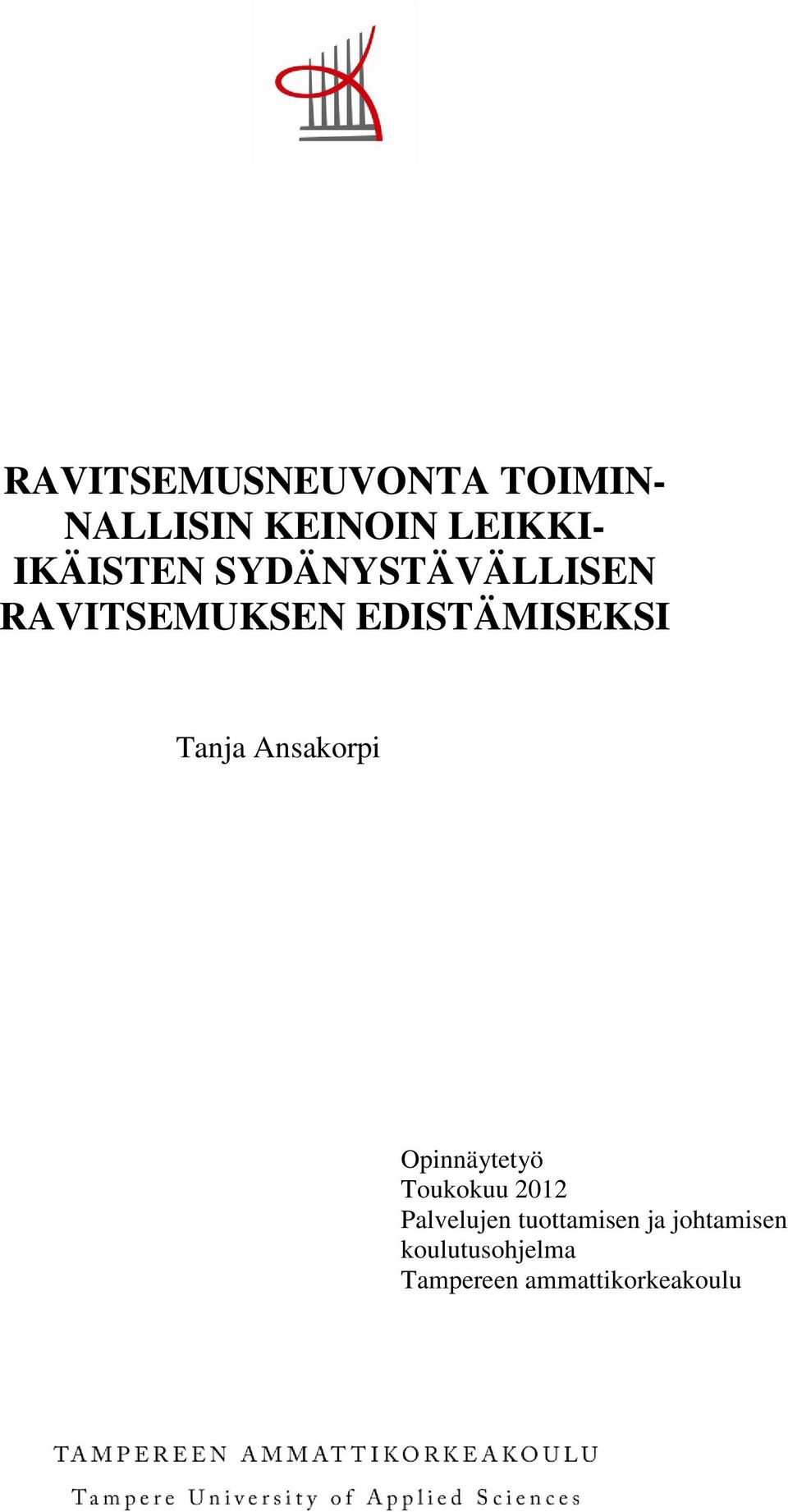 Tanja Ansakorpi Opinnäytetyö Toukokuu 2012 Palvelujen