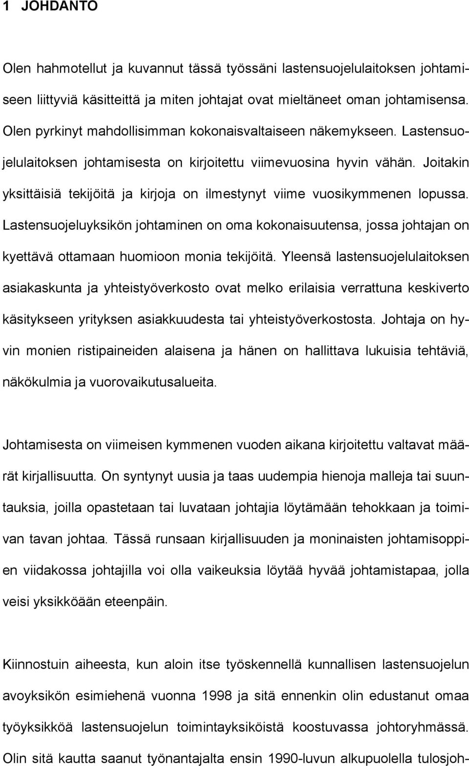 Joitakin yksittäisiä tekijöitä ja kirjoja on ilmestynyt viime vuosikymmenen lopussa.