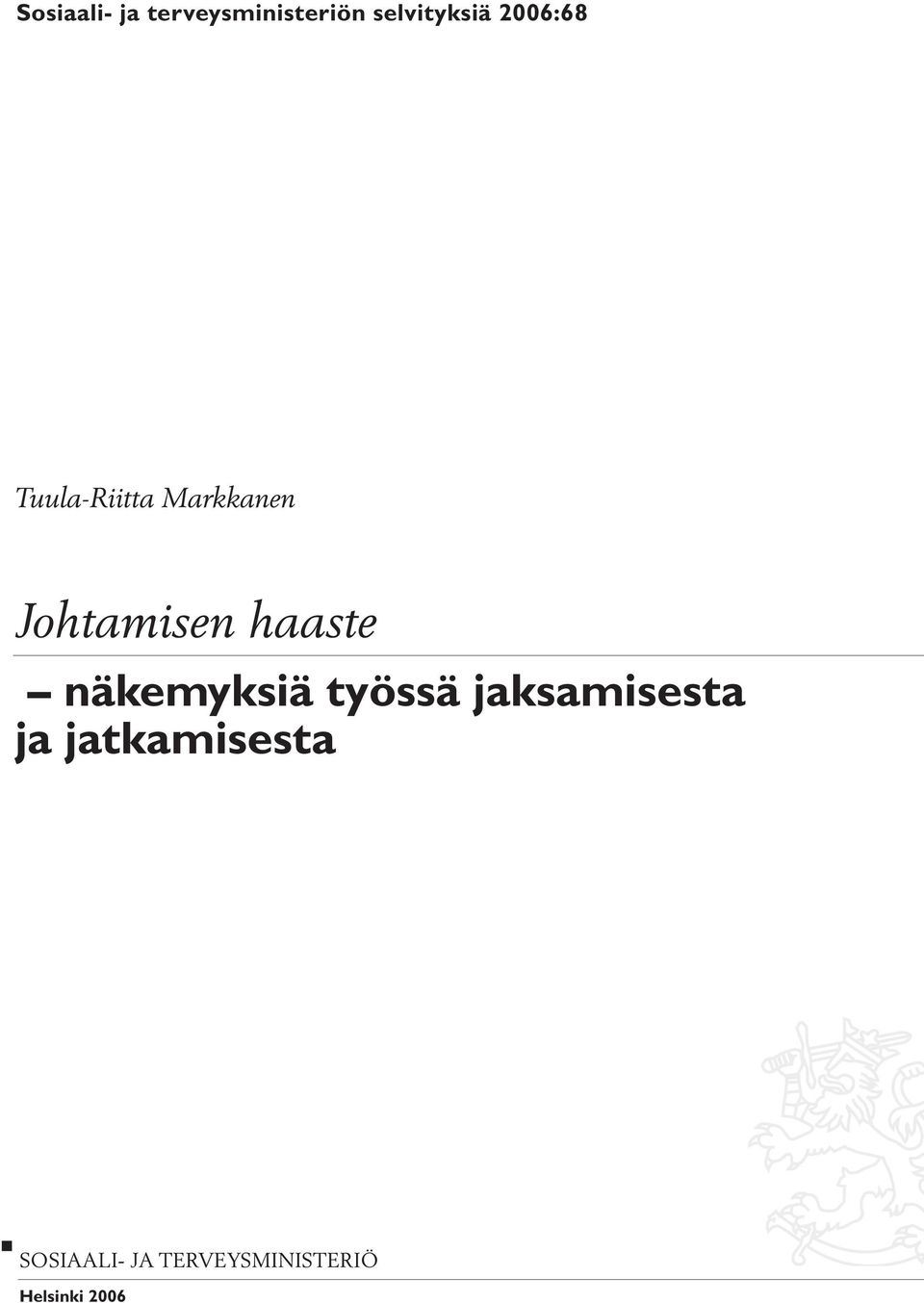 Tuula-Riitta Markkanen Johtamisen haaste näkemyksiä työssä