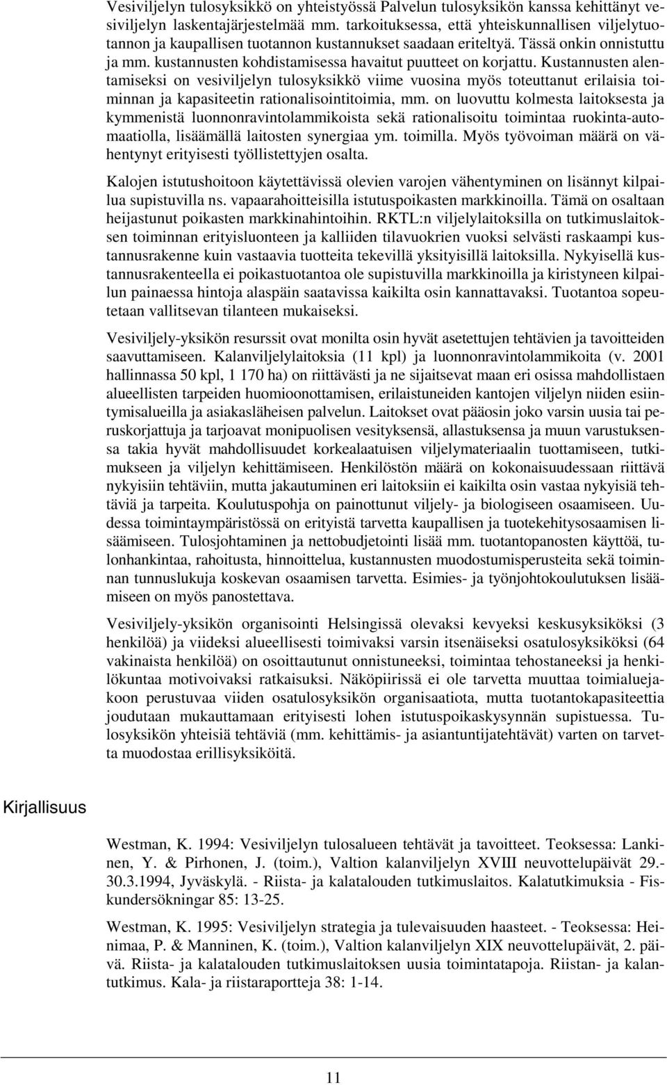 kustannusten kohdistamisessa havaitut puutteet on korjattu.