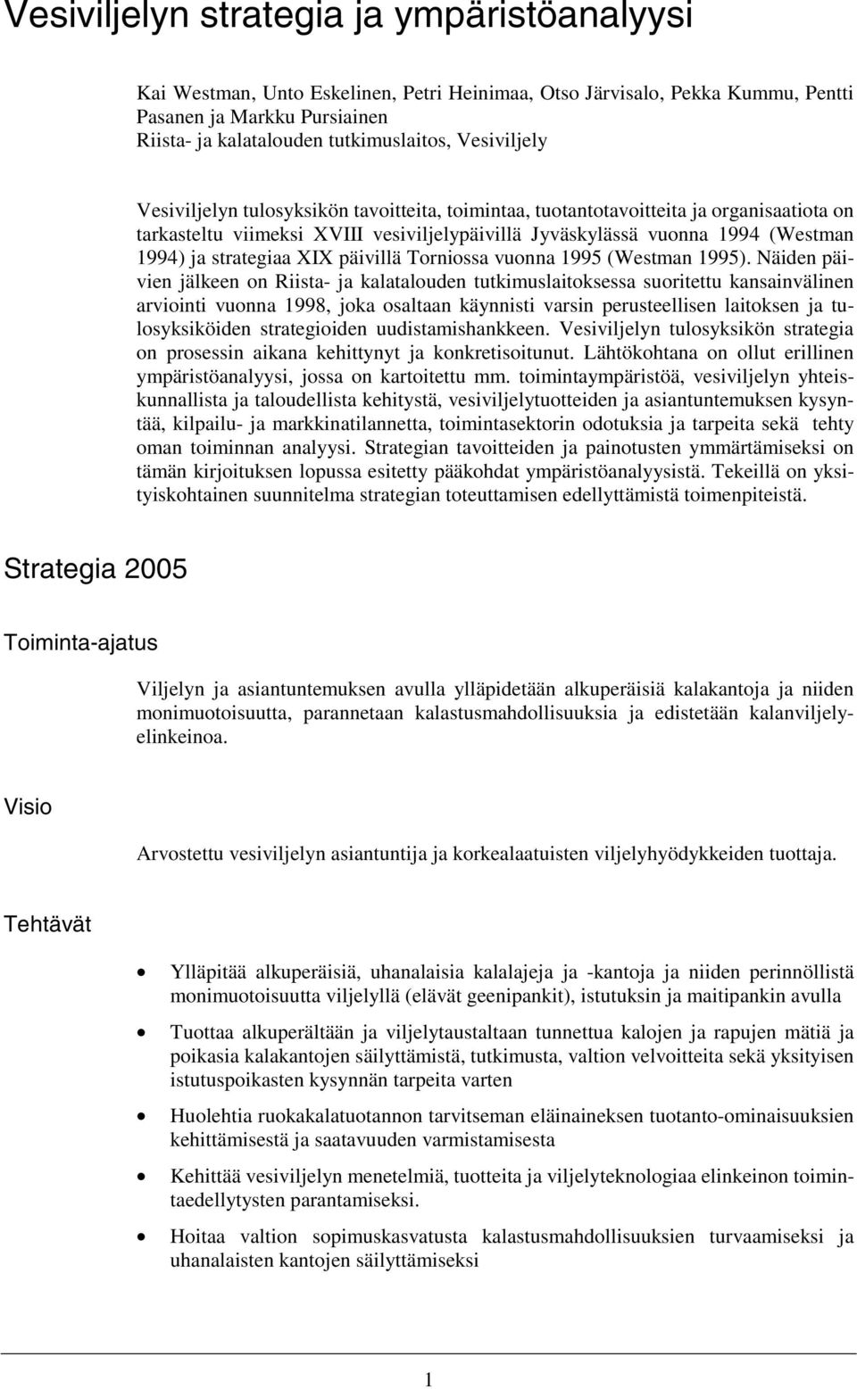 strategiaa XIX päivillä Torniossa vuonna 1995 (Westman 1995).