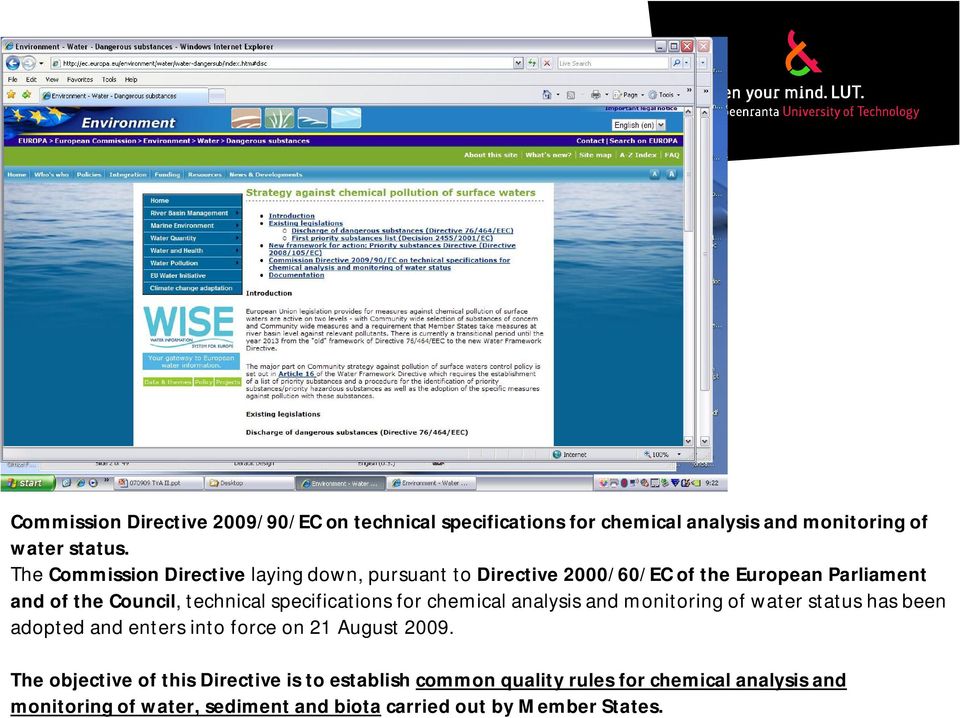 specifications for chemical analysis and monitoring of water status has been adopted and enters into force on 21 August 2009.