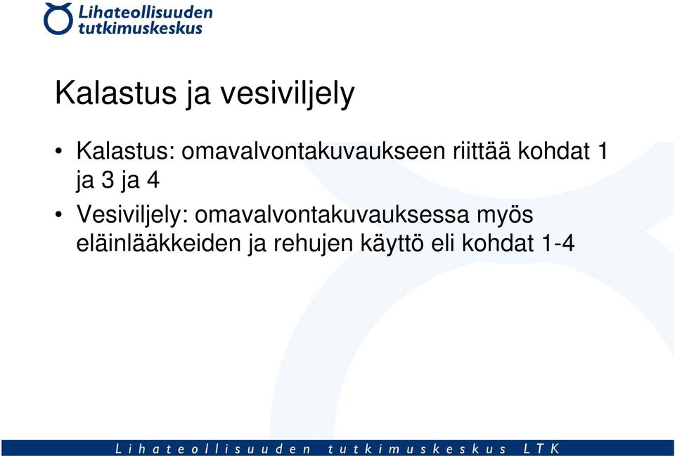 3 ja 4 Vesiviljely: omavalvontakuvauksessa