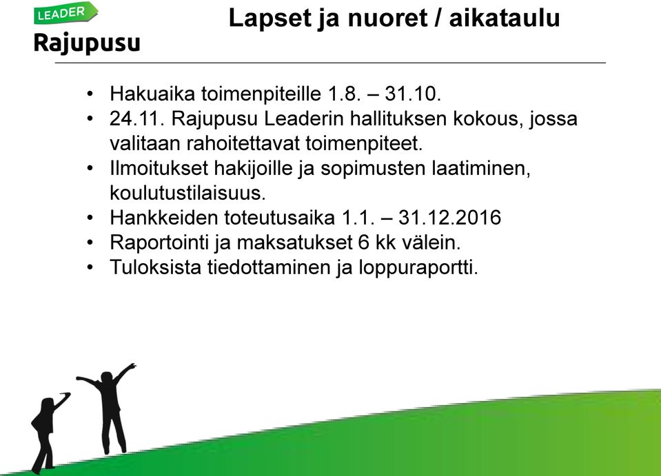 Ilmoitukset hakijoille ja sopimusten laatiminen, koulutustilaisuus.