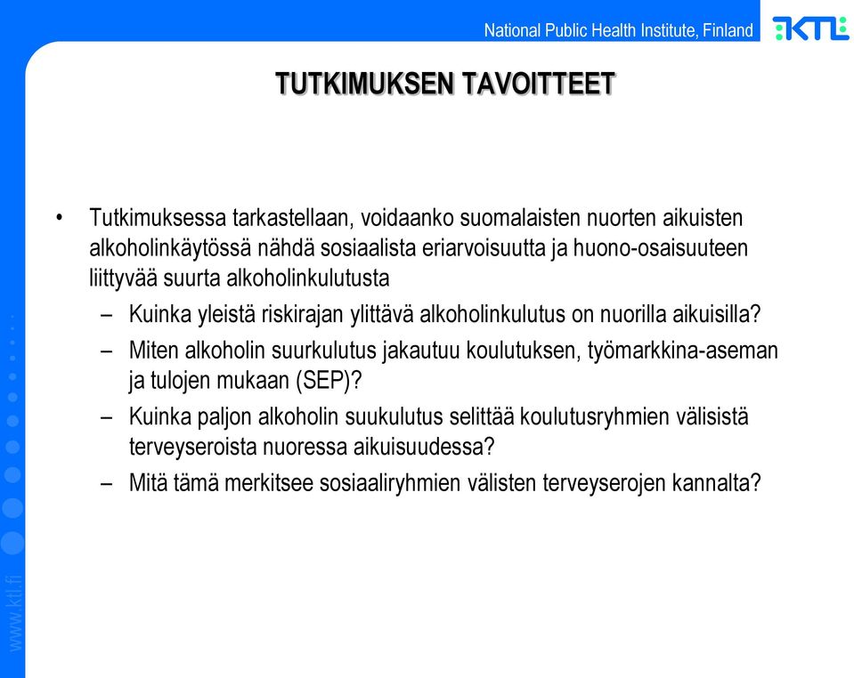 aikuisilla? Miten alkoholin suurkulutus jakautuu koulutuksen, työmarkkina-aseman ja tulojen mukaan (SEP)?