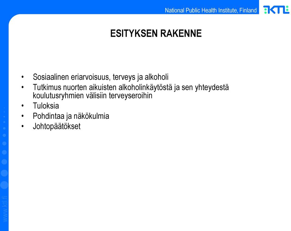 alkoholinkäytöstä ja sen yhteydestä koulutusryhmien