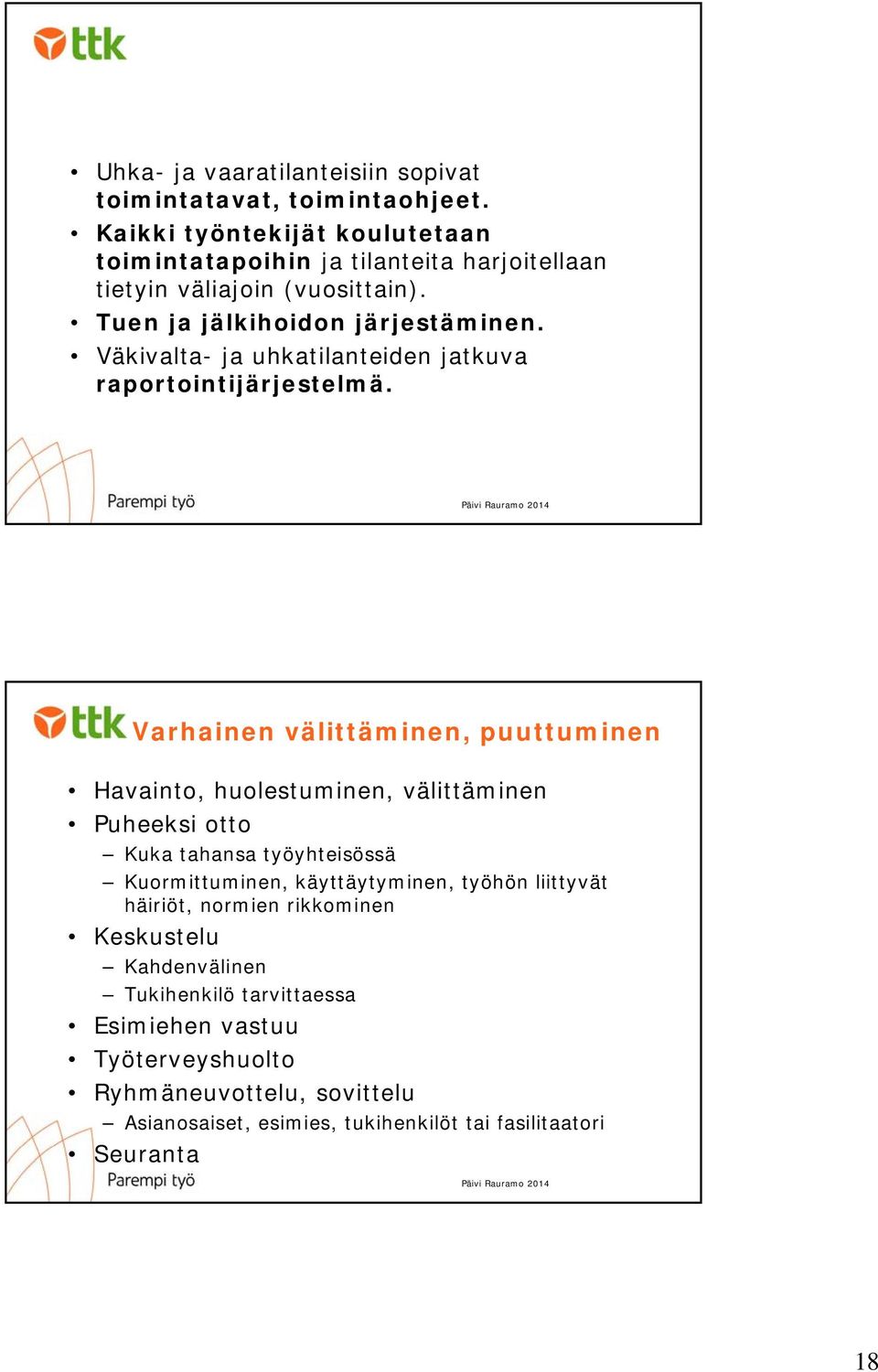 Väkivalta- ja uhkatilanteiden jatkuva raportointijärjestelmä.