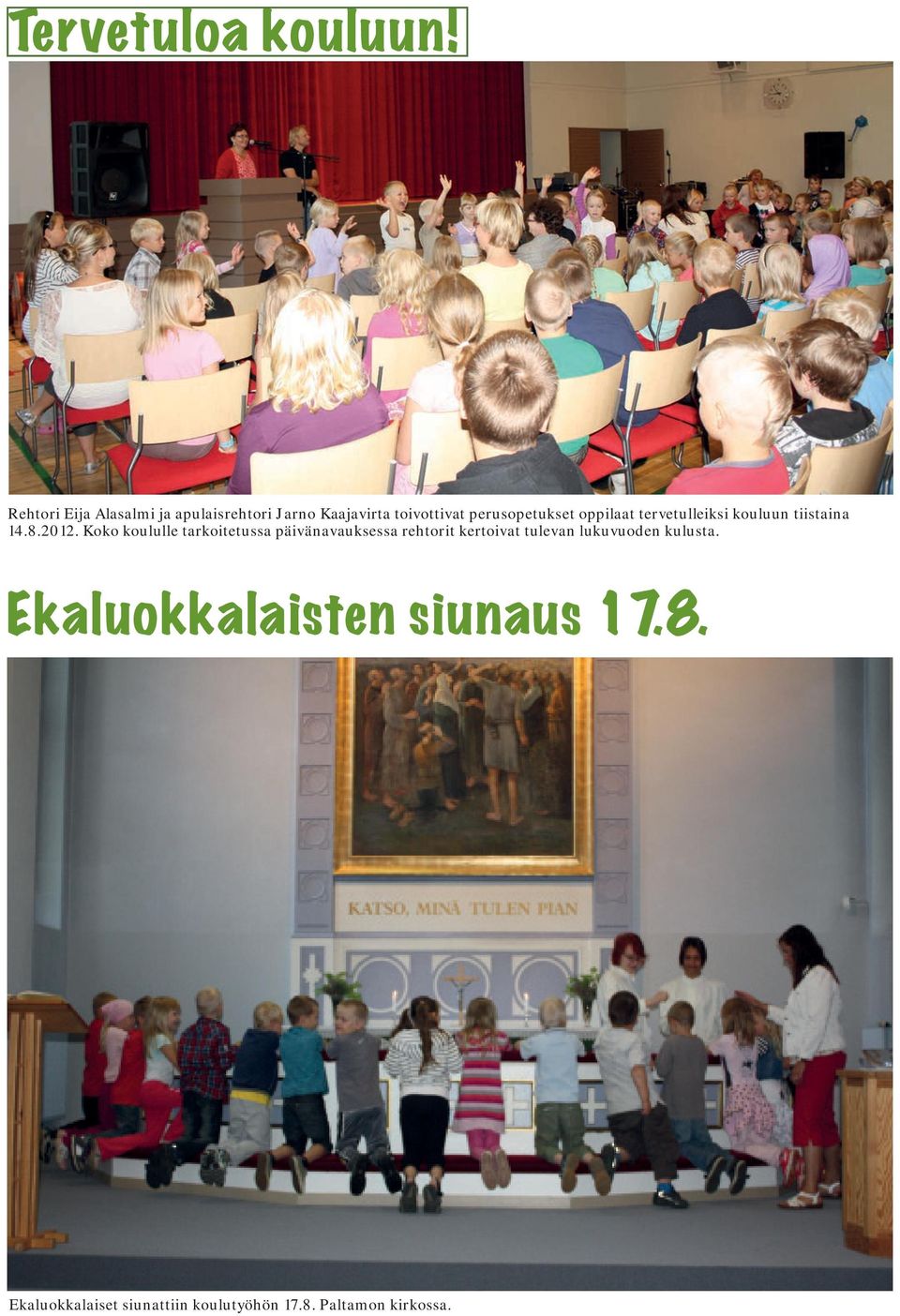 oppilaat tervetulleiksi kouluun tiistaina 14.8.2012.