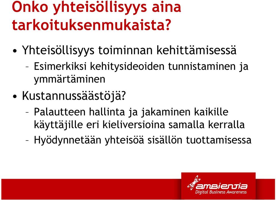 tunnistaminen ja ymmärtäminen Kustannussäästöjä?