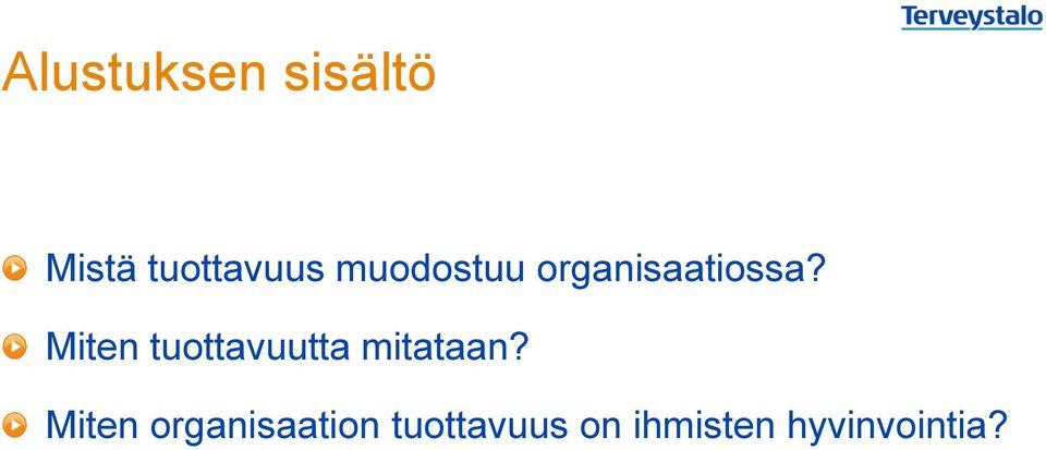 Miten tuottavuutta mitataan?