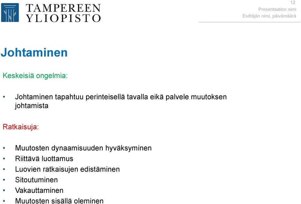 Ratkaisuja: Muutosten dynaamisuuden hyväksyminen Riittävä luottamus