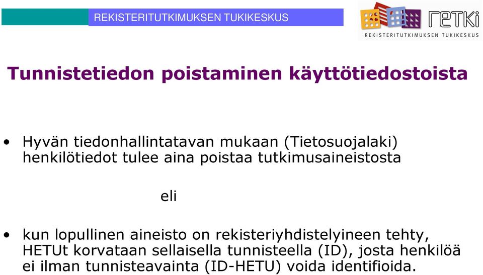 lopullinen aineisto on rekisteriyhdistelyineen tehty, HETUt korvataan sellaisella